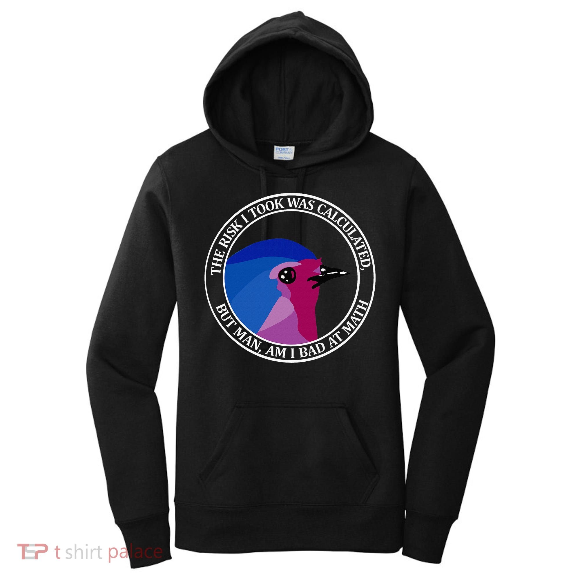 The Risk I Took Was Calculated But Man Am I Bad At Math Women's Hoodie
