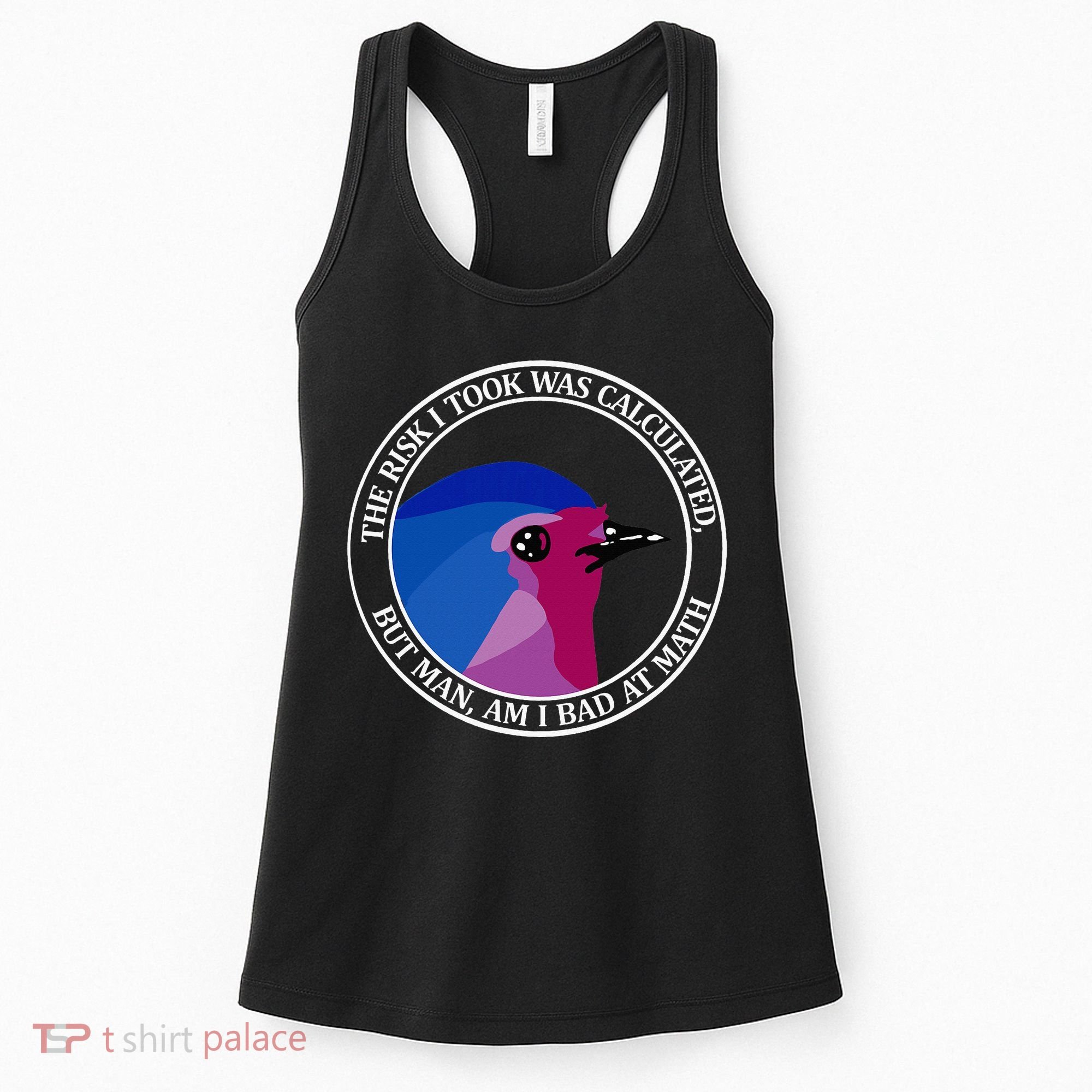 The Risk I Took Was Calculated But Man Am I Bad At Math Women's Tank Top