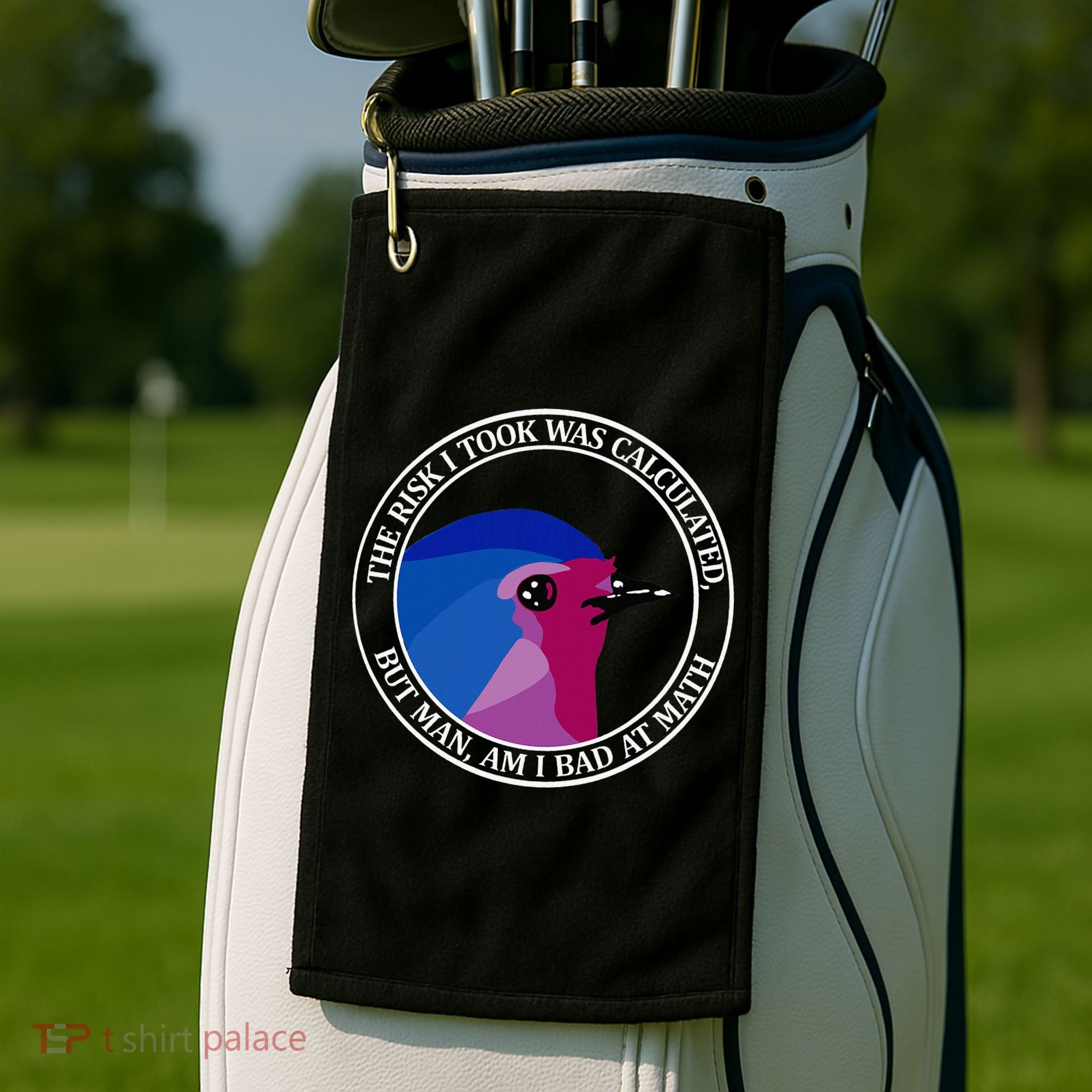 The Risk I Took Was Calculated But Man Am I Bad At Math Golf Towel
