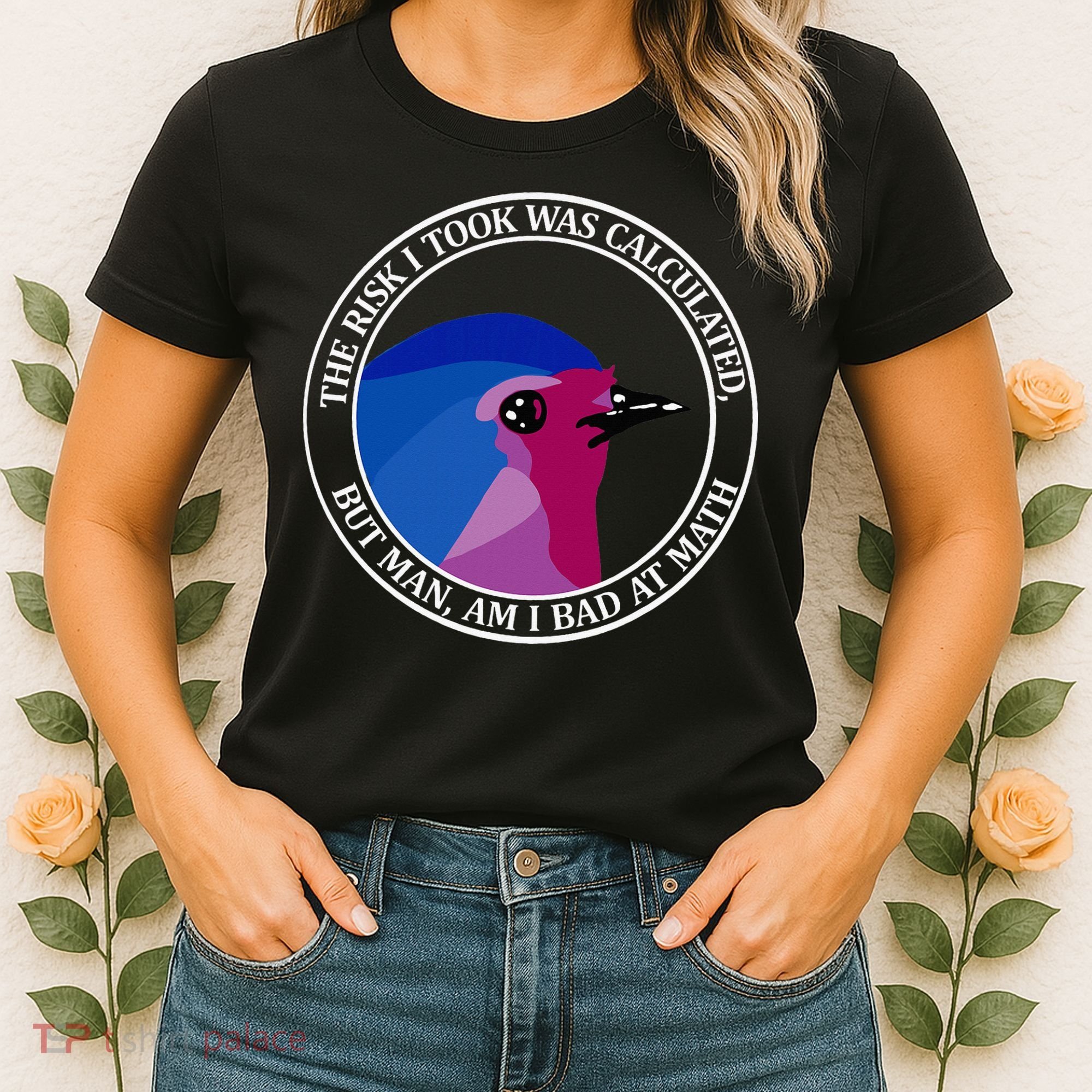 The Risk I Took Was Calculated But Man Am I Bad At Math Women's T-Shirt