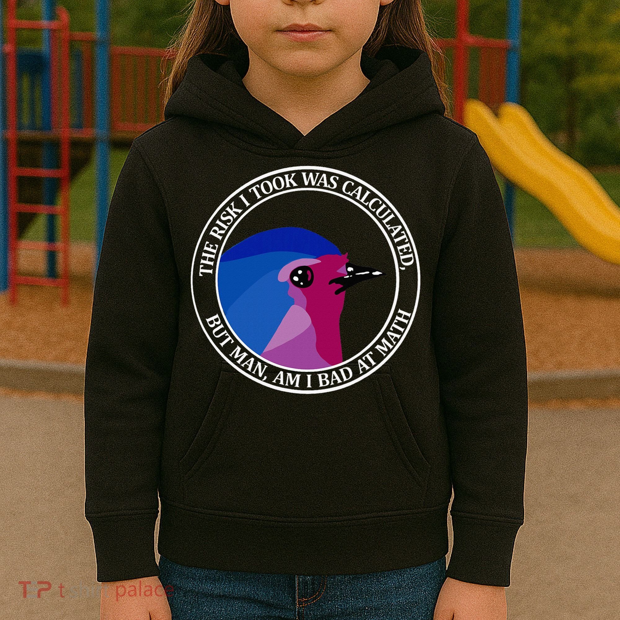 The Risk I Took Was Calculated But Man Am I Bad At Math Kids Hoodie
