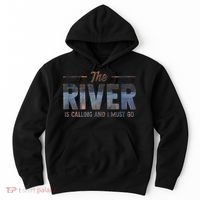 The River Is Calling I Must Go White Water Rafting Boating Hoodie thumb 0