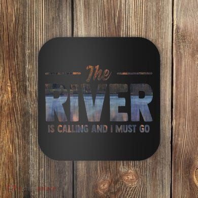 The River Is Calling I Must Go White Water Rafting Boating Coaster