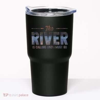 The River Is Calling I Must Go White Water Rafting Boating Tumbler