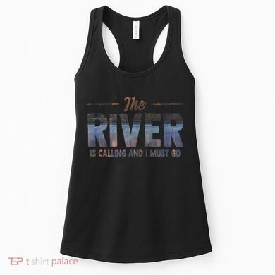 The River Is Calling I Must Go White Water Rafting Boating Women's Tank Top