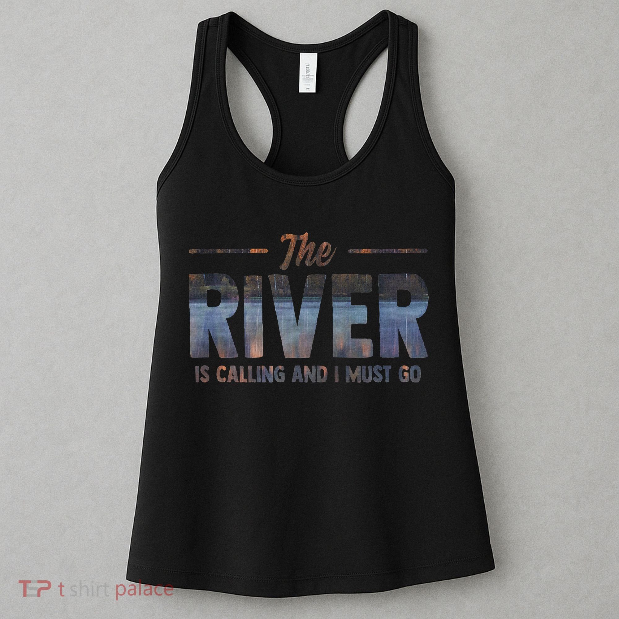 The River Is Calling I Must Go White Water Rafting Boating Women's Tank Top