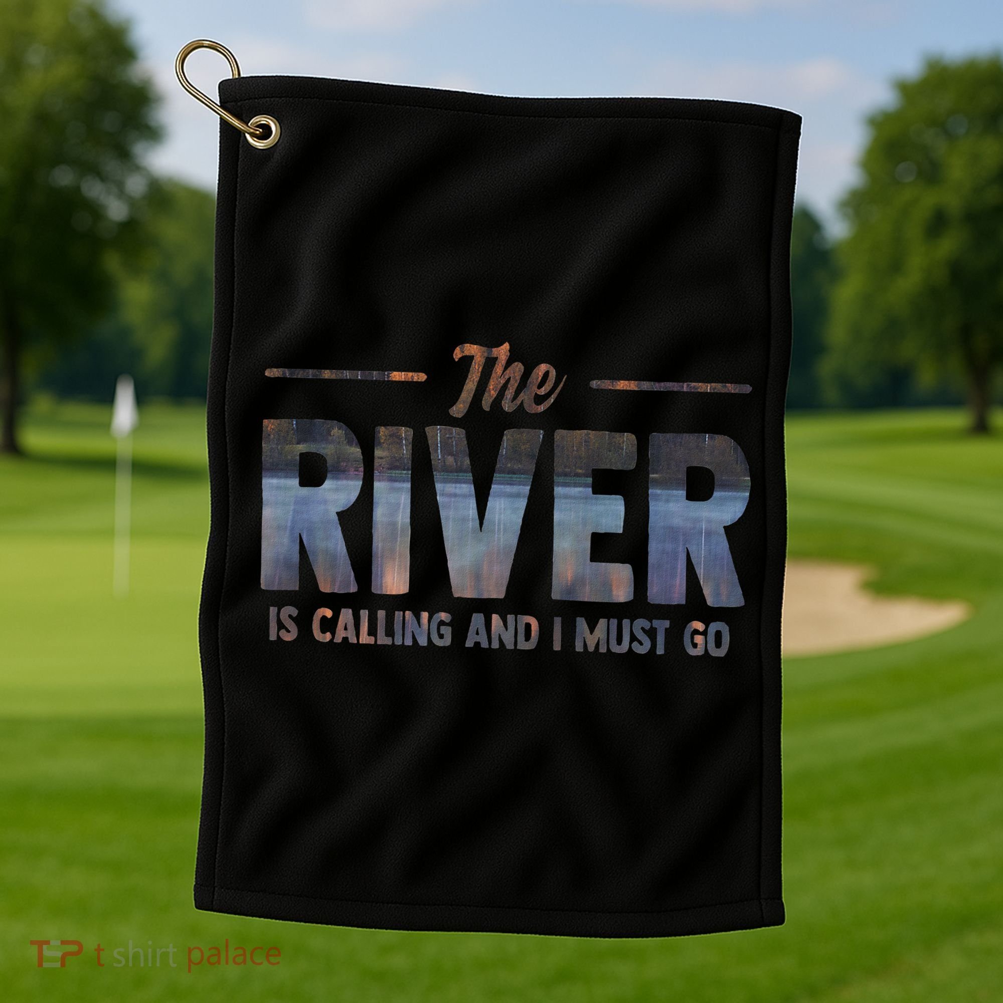 The River Is Calling I Must Go White Water Rafting Boating Golf Towel