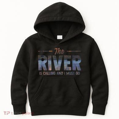 The River Is Calling I Must Go White Water Rafting Boating Kids Hoodie