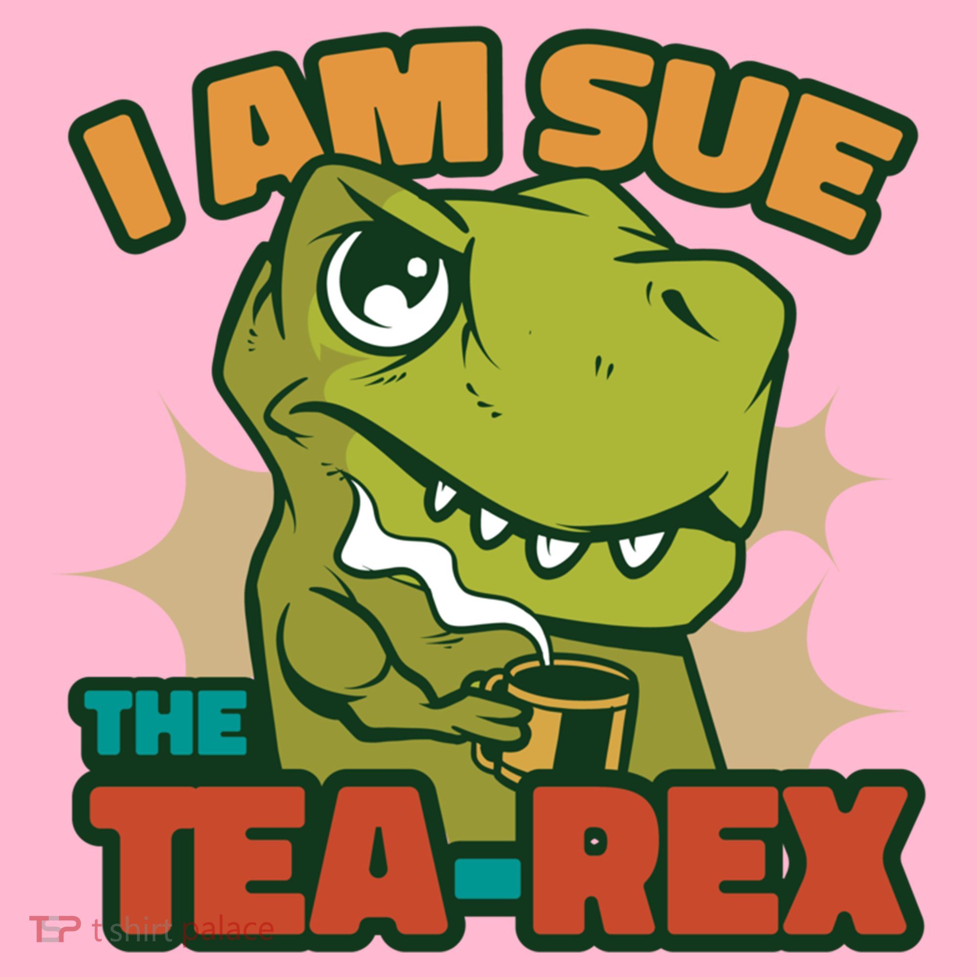 T Rex I Am Sue The Teafunny Giftrex Funny Trex Dinosaur Ing Tea Gift Coaster