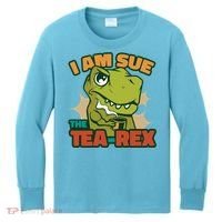 T Rex I Am Sue The Teafunny Giftrex Funny Trex Dinosaur Ing Tea Gift Kids Long Sleeve Shirt thumb 0
