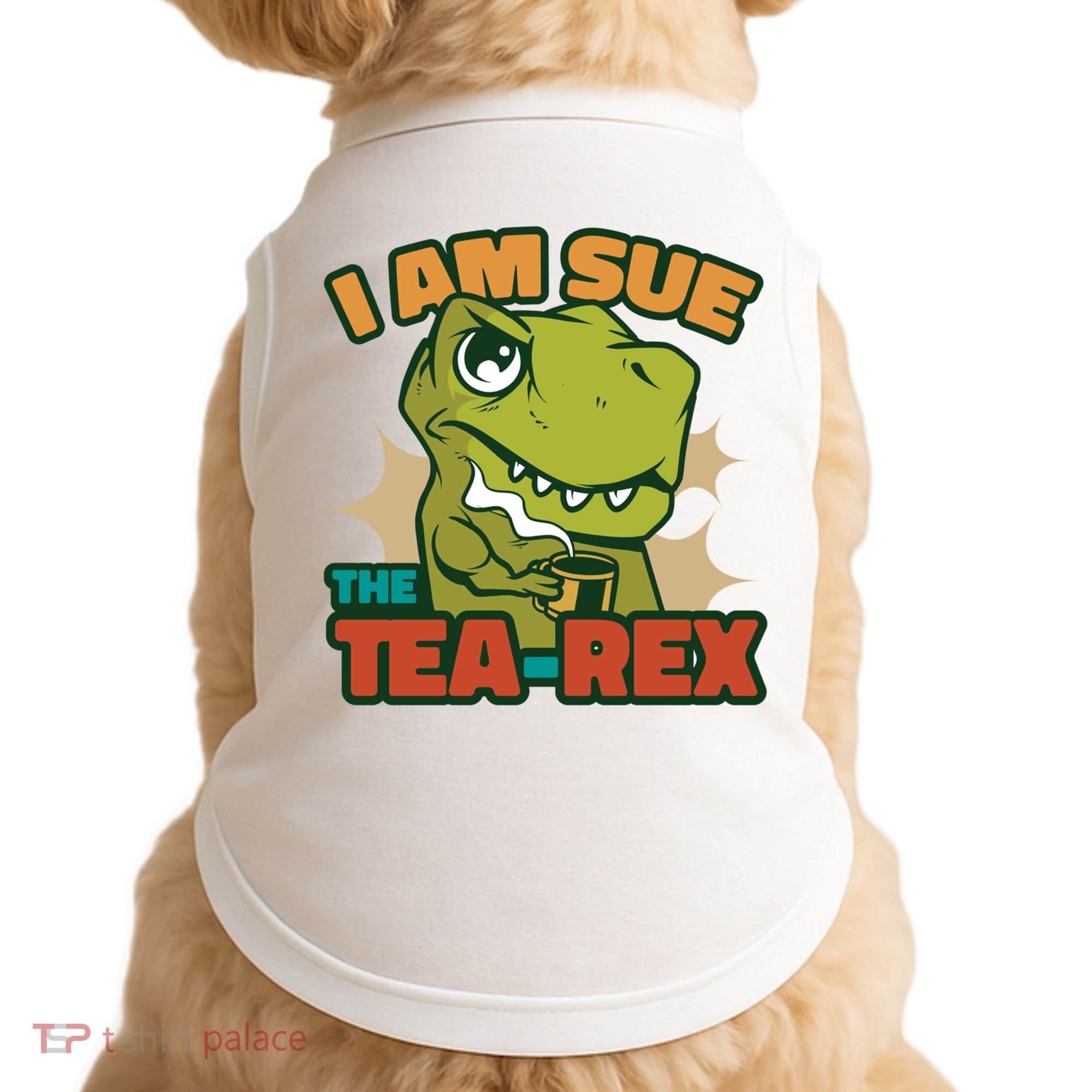 T Rex I Am Sue The Teafunny Giftrex Funny Trex Dinosaur Ing Tea Gift Doggie Tank