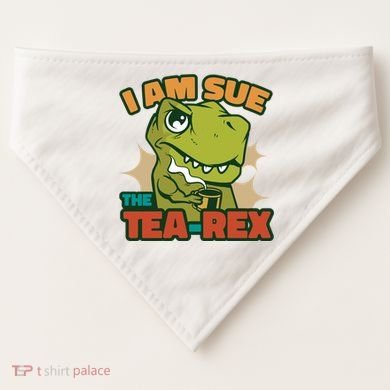 T Rex I Am Sue The Teafunny Giftrex Funny Trex Dinosaur Ing Tea Gift USA-Made Doggie Bandana