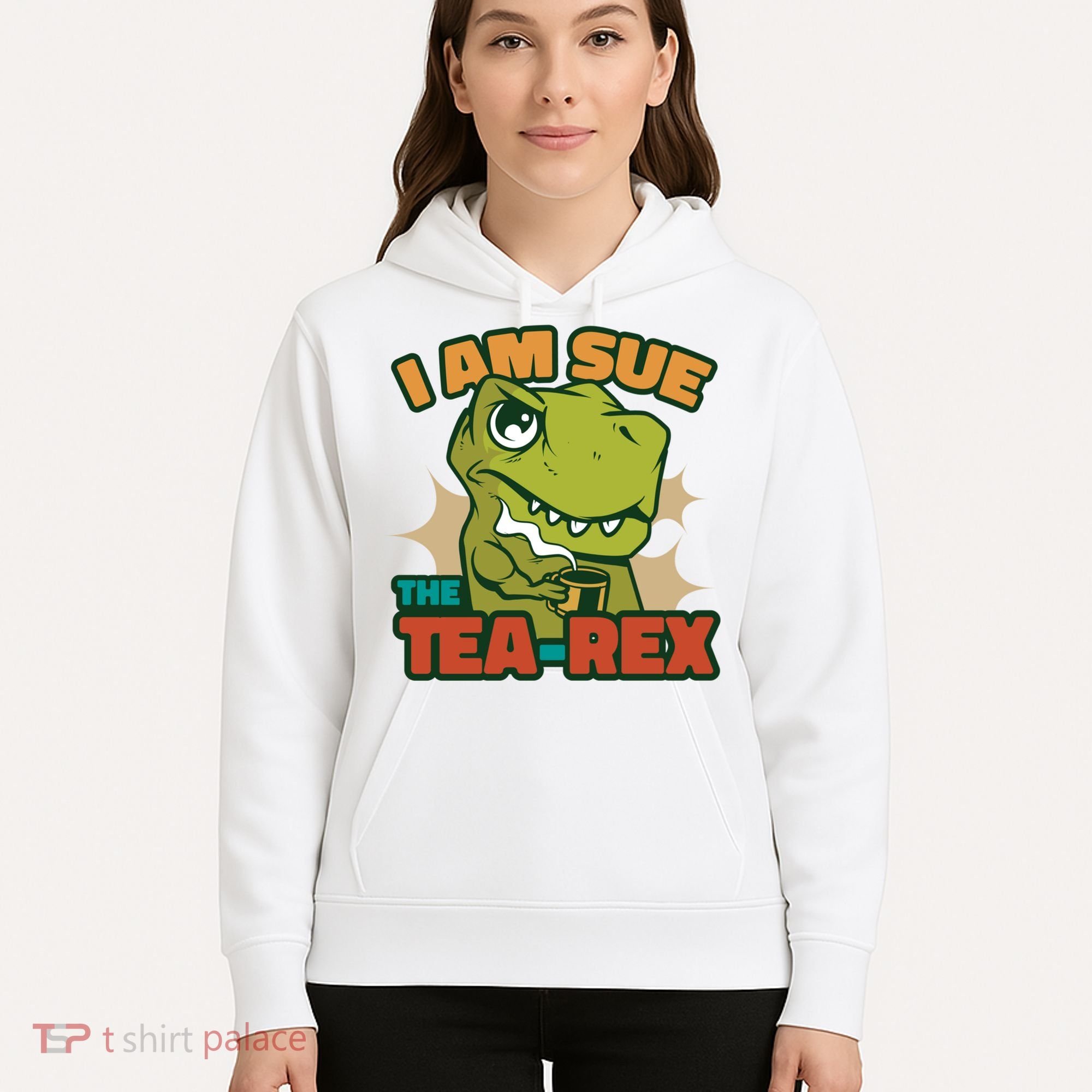 T Rex I Am Sue The Teafunny Giftrex Funny Trex Dinosaur Ing Tea Gift Hoodie