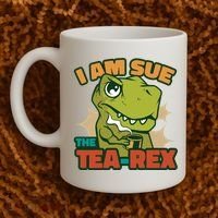 T Rex I Am Sue The Teafunny Giftrex Funny Trex Dinosaur Ing Tea Gift Coffee Mug thumb 2