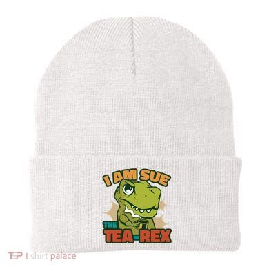 T Rex I Am Sue The Teafunny Giftrex Funny Trex Dinosaur Ing Tea Gift Beanie