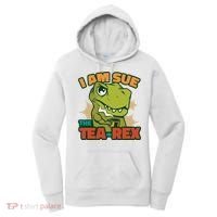 T Rex I Am Sue The Teafunny Giftrex Funny Trex Dinosaur Ing Tea Gift Women's Hoodie thumb 0