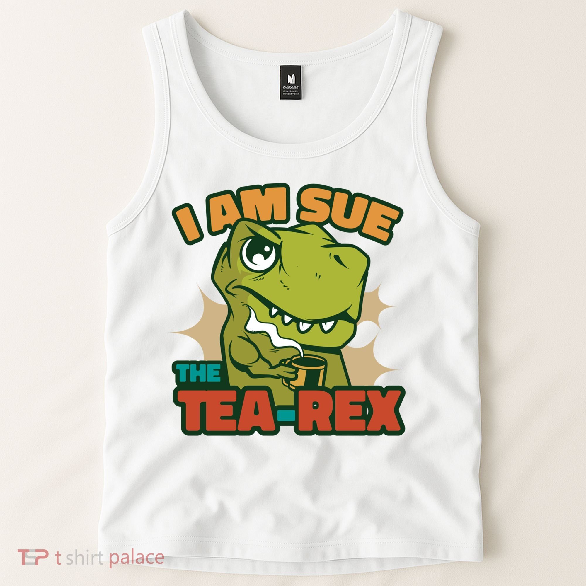 T Rex I Am Sue The Teafunny Giftrex Funny Trex Dinosaur Ing Tea Gift Tank Top