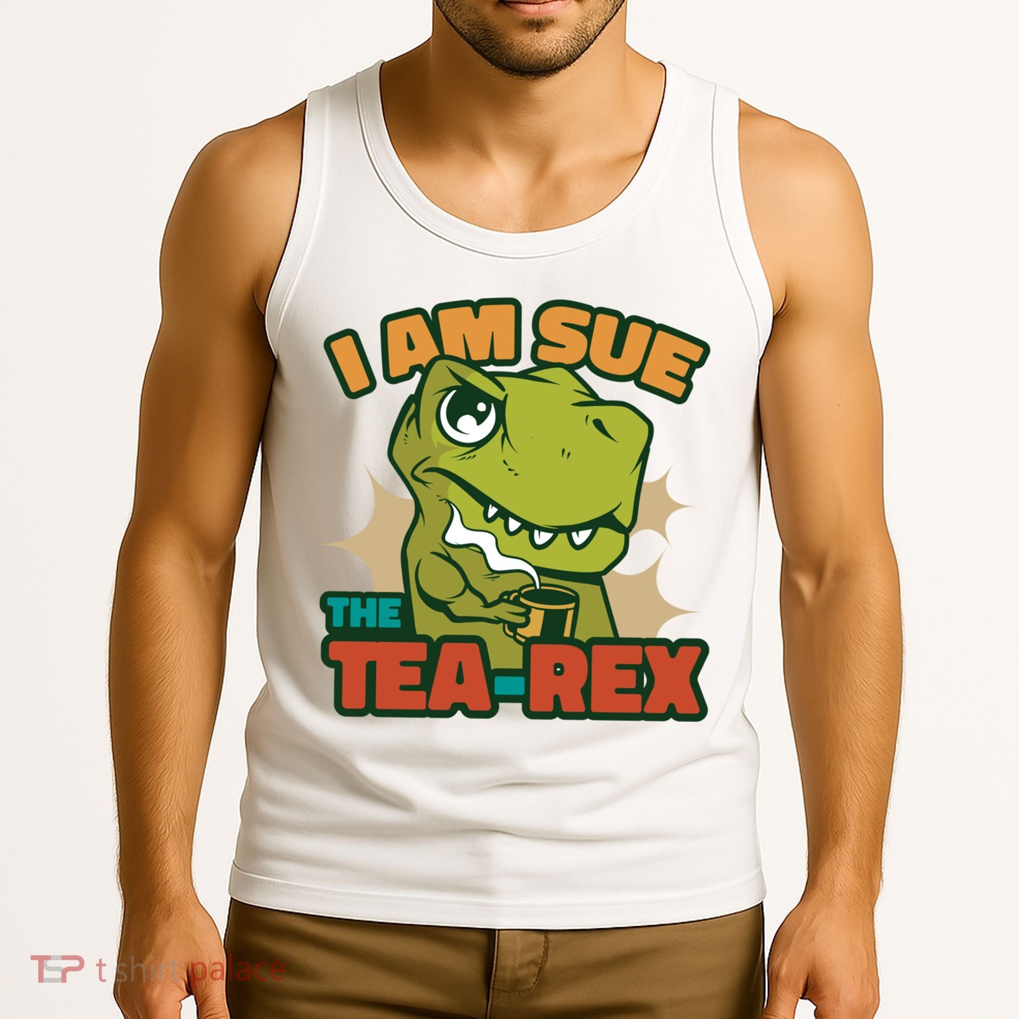 T Rex I Am Sue The Teafunny Giftrex Funny Trex Dinosaur Ing Tea Gift Tank Top
