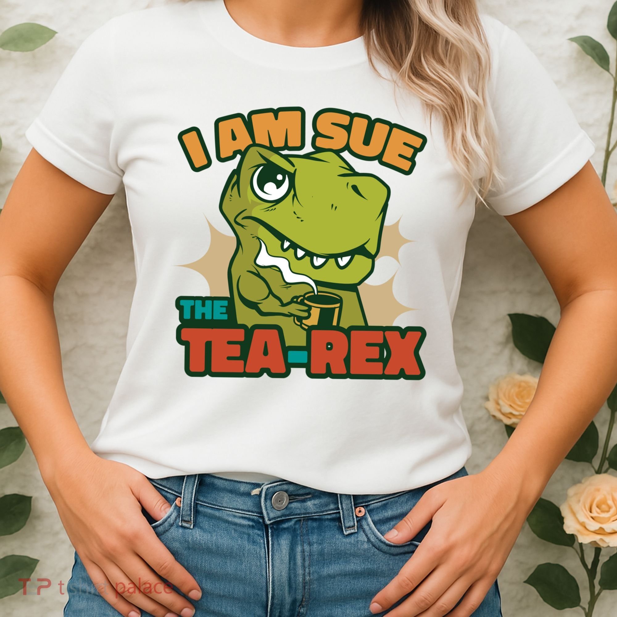 T Rex I Am Sue The Teafunny Giftrex Funny Trex Dinosaur Ing Tea Gift Women's T-Shirt