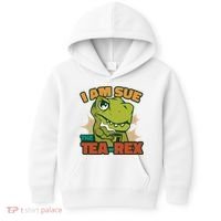 T Rex I Am Sue The Teafunny Giftrex Funny Trex Dinosaur Ing Tea Gift Kids Hoodie thumb 0