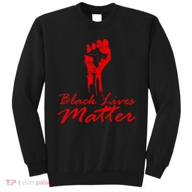Tribute Black Lives Matter Fist Sweatshirt