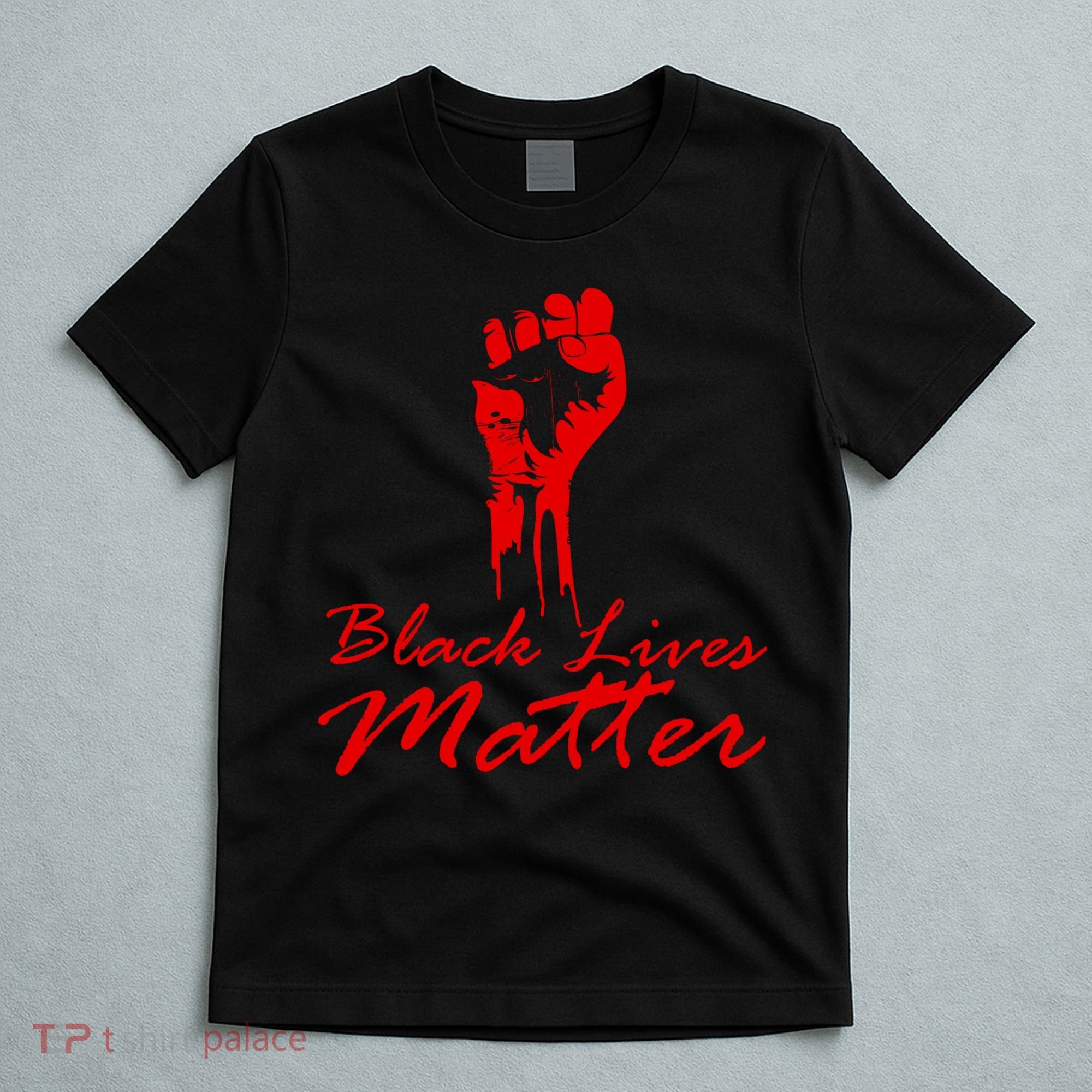 Tribute Black Lives Matter Fist T-Shirt