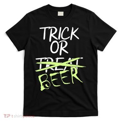 Trick or Beer Funny Halloween Party T-Shirt