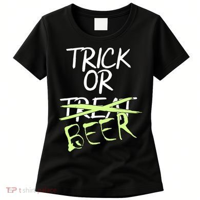 Trick or Beer Funny Halloween Party Women's T-Shirt