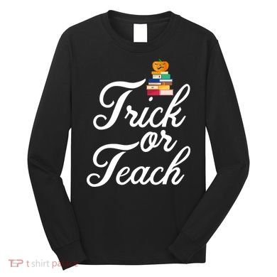 Trick Or Teach Long Sleeve Shirt