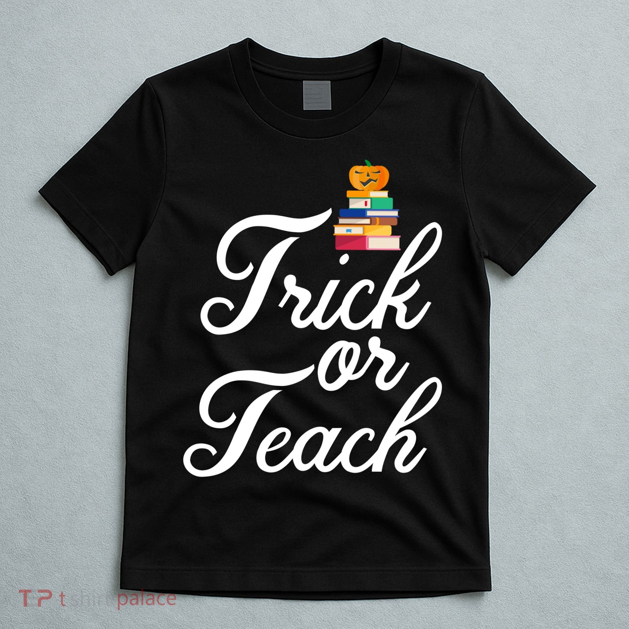 Trick Or Teach T-Shirt