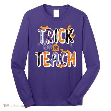 Trick Or Teach Funny Cute Halloween Long Sleeve Shirt