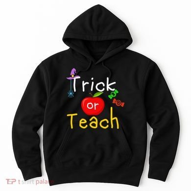 Trick Or Teach Halloween Teacher Hoodie