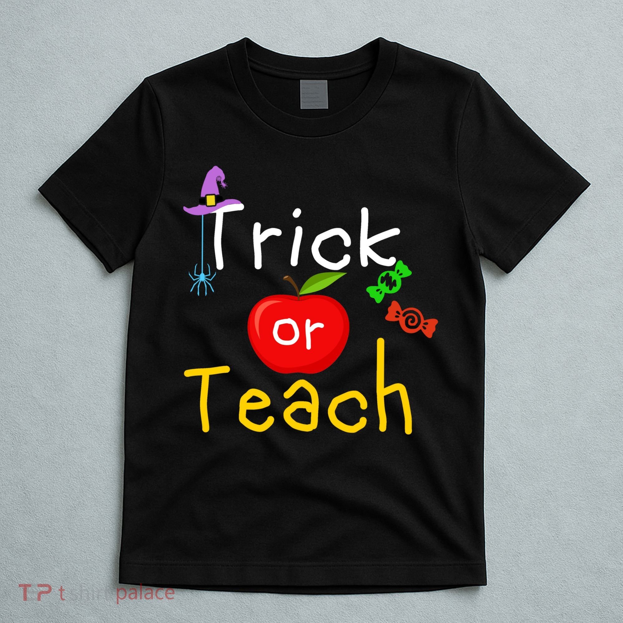 Trick Or Teach Halloween Teacher T-Shirt