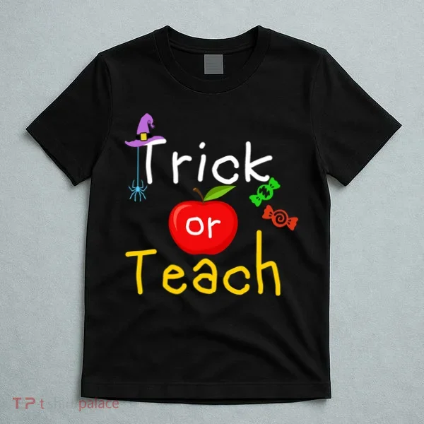Trick Or Teach Halloween Teacher T-Shirt
