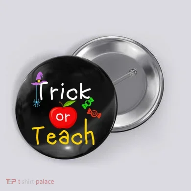 Trick Or Teach Halloween Teacher Button