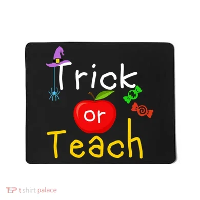Trick Or Teach Halloween Teacher Mousepad