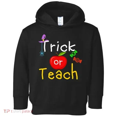 Trick Or Teach Halloween Teacher Toddler Hoodie