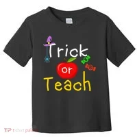 Trick Or Teach Halloween Teacher Toddler T-Shirt thumb 0