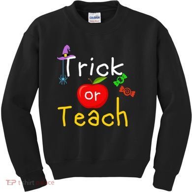 Trick Or Teach Halloween Teacher Kids Sweatshirt