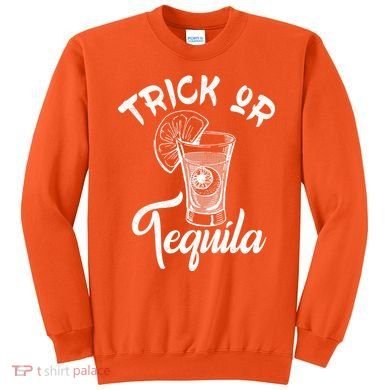 Trick Or Tequila Sweatshirt