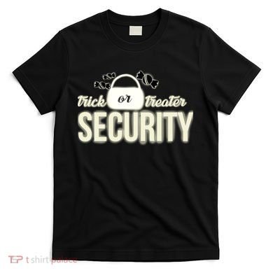 Trick or Treater Security T-Shirt