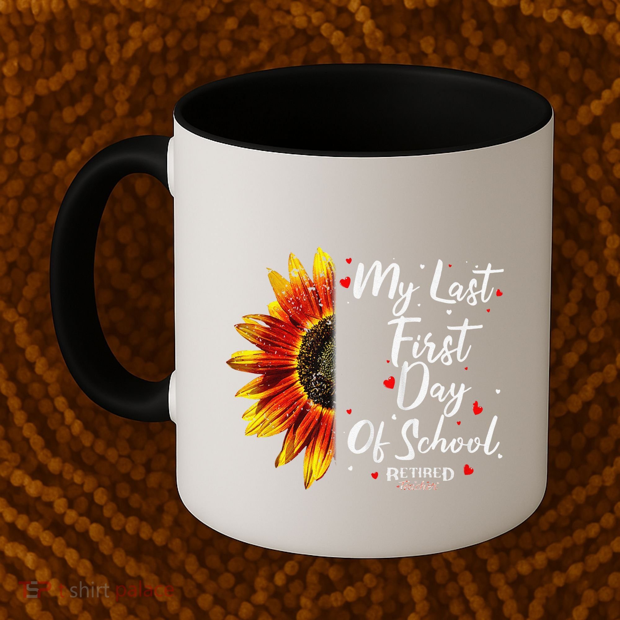Teachers Retirement My Last First Day Of School Funny Coffee Mug