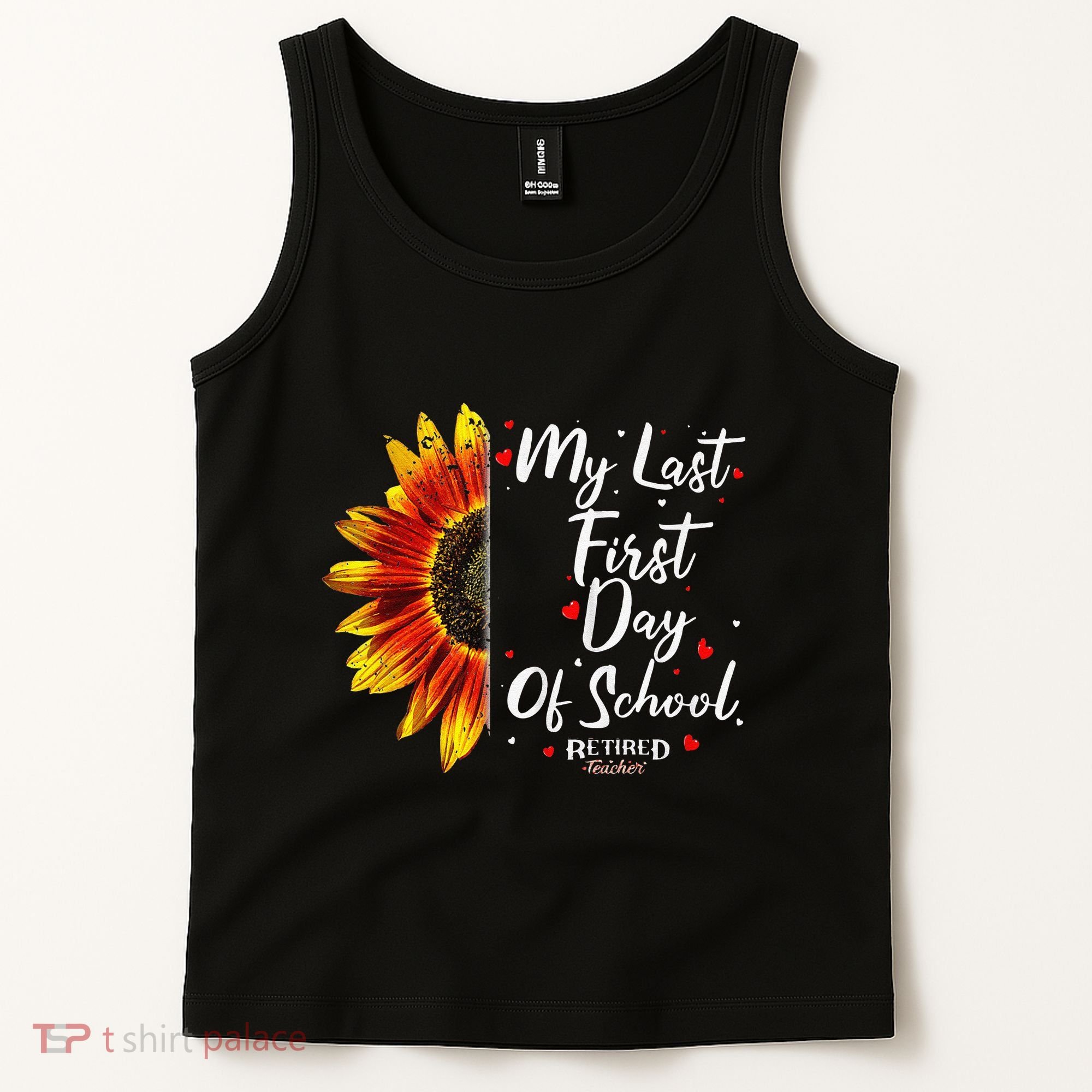 Teachers Retirement My Last First Day Of School Funny Tank Top