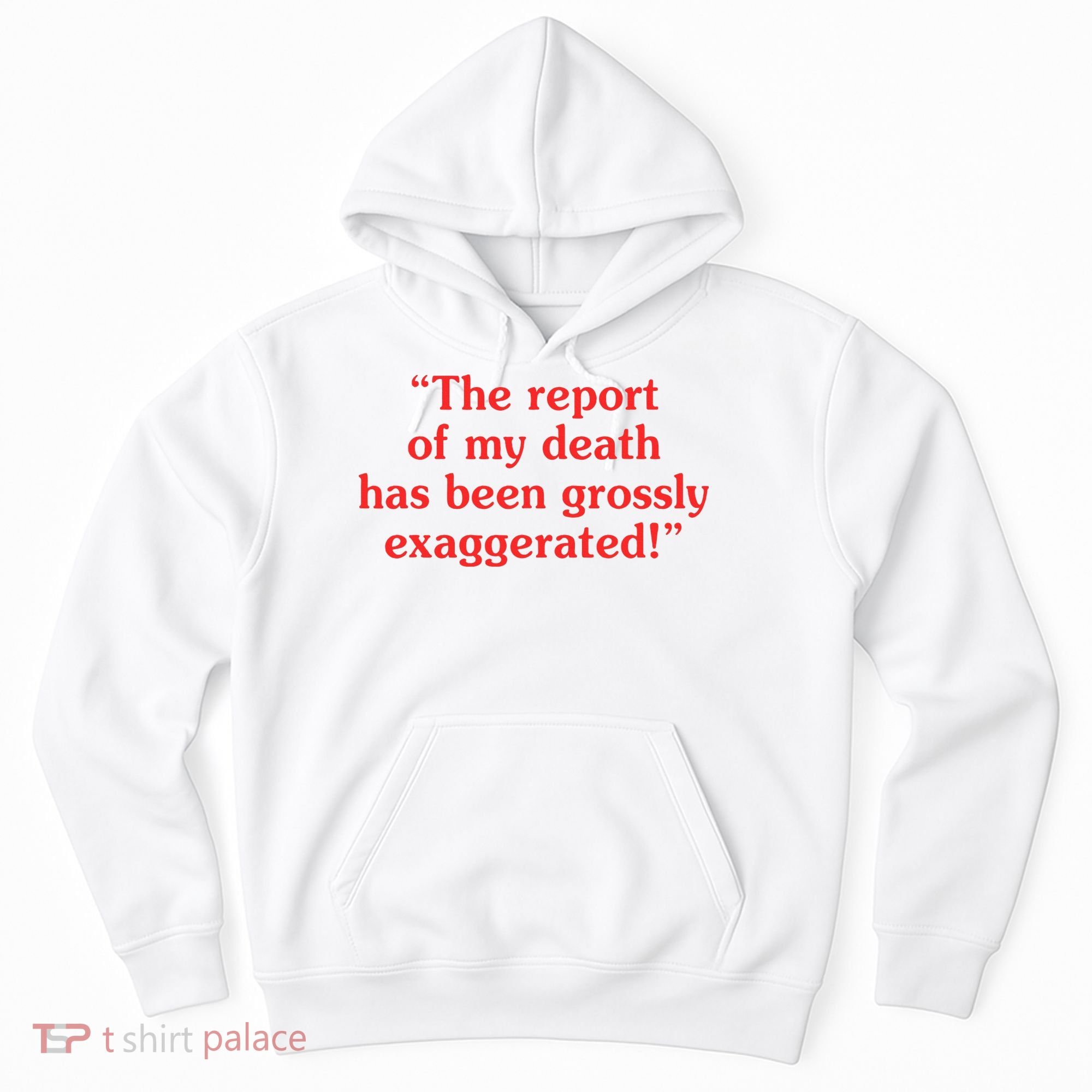 The Report Of My Death Has Been Grossly Exaggerated Hoodie