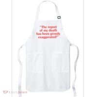 The Report Of My Death Has Been Grossly Exaggerated Apron thumb 0