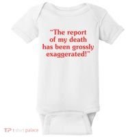 The Report Of My Death Has Been Grossly Exaggerated Baby Bodysuit thumb 0