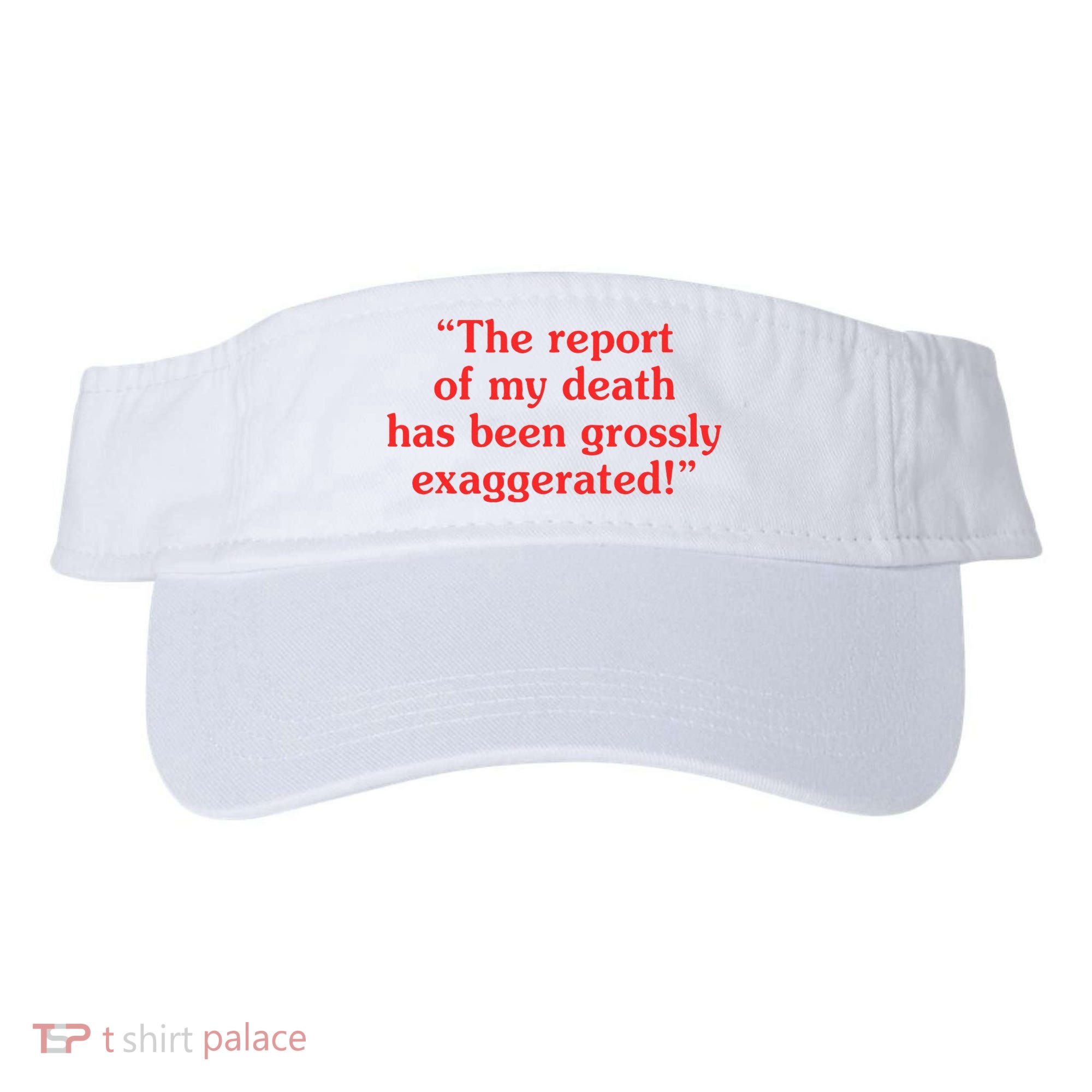 The Report Of My Death Has Been Grossly Exaggerated Visor