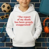 The Report Of My Death Has Been Grossly Exaggerated Kids Hoodie thumb 2