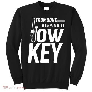 Trombone Keeping It Low Key Sweatshirt
