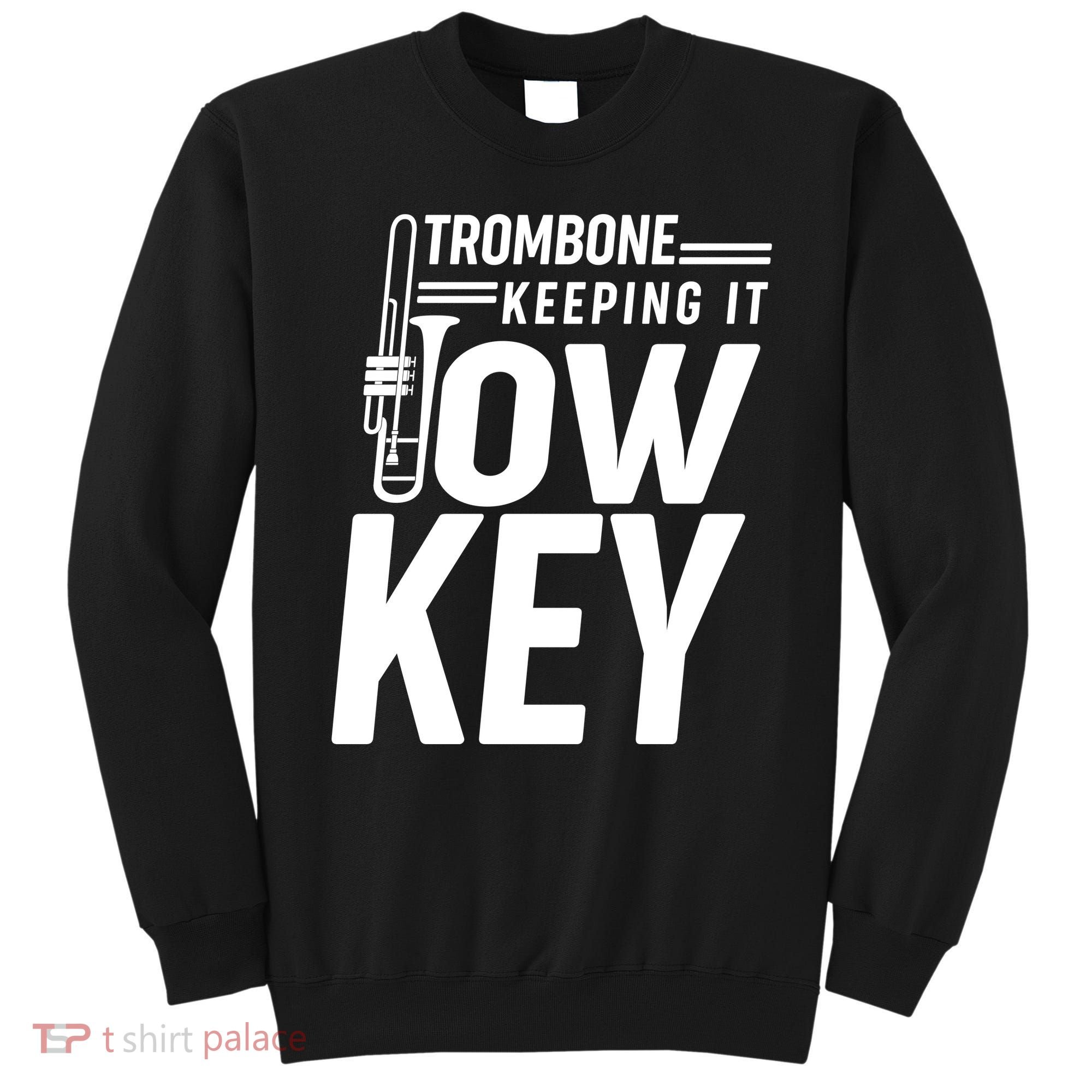Trombone Keeping It Low Key Sweatshirt